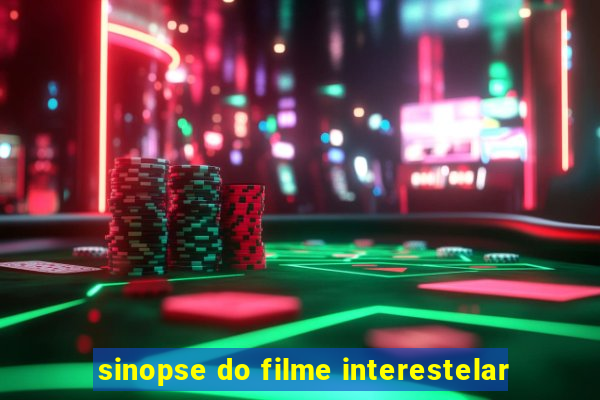 sinopse do filme interestelar