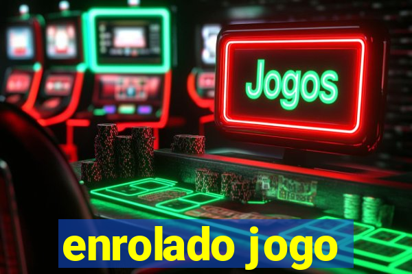 enrolado jogo