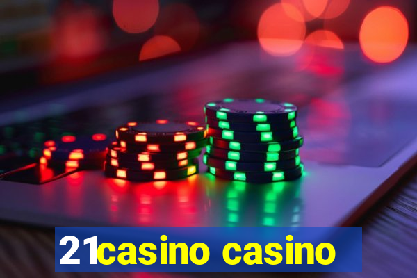 21casino casino