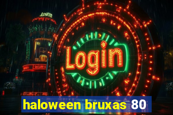 haloween bruxas 80