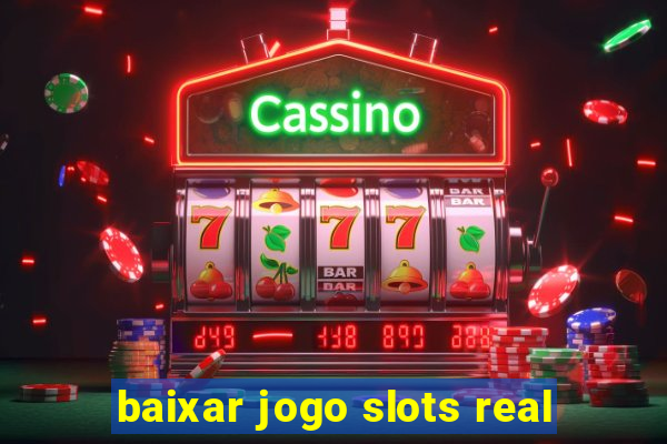 baixar jogo slots real