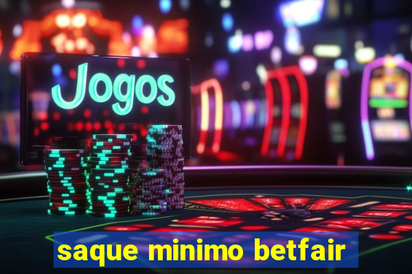 saque minimo betfair