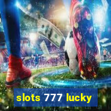 slots 777 lucky