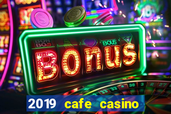 2019 cafe casino no deposit bonus codes