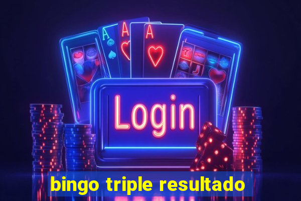 bingo triple resultado