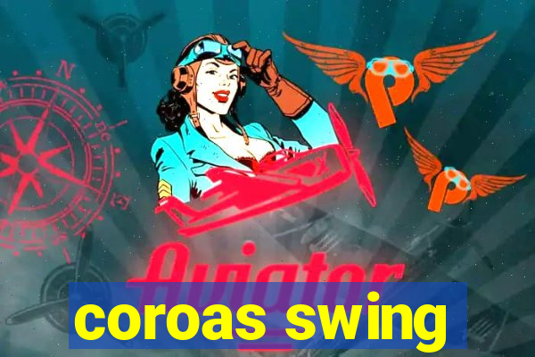 coroas swing