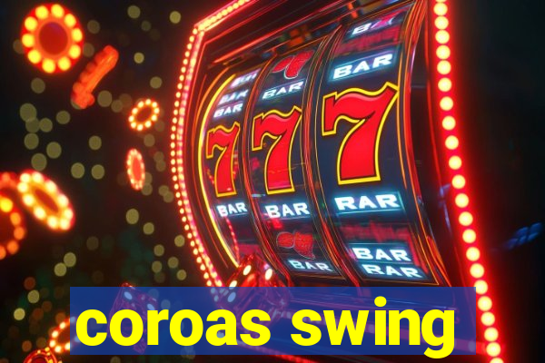 coroas swing