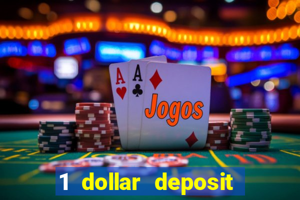 1 dollar deposit online casino usa