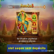 slot saque sem depósito