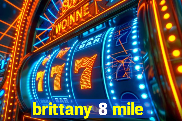 brittany 8 mile