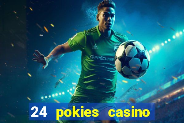 24 pokies casino no deposit bonus codes