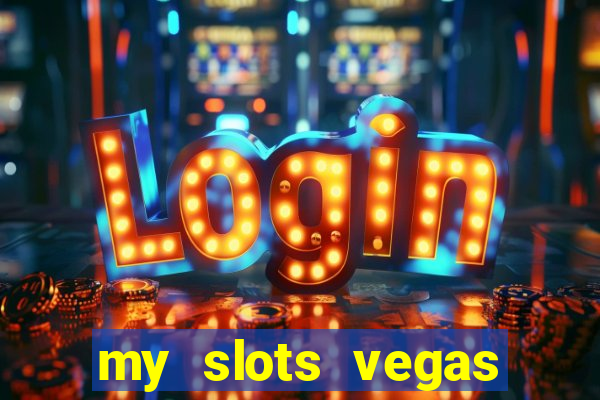 my slots vegas casino online