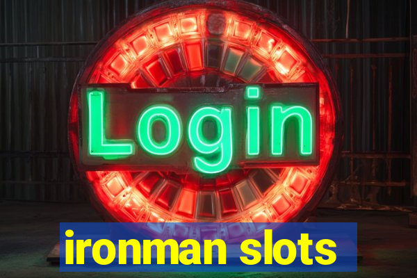 ironman slots