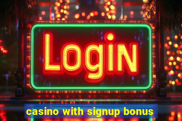 casino with signup bonus