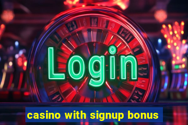 casino with signup bonus