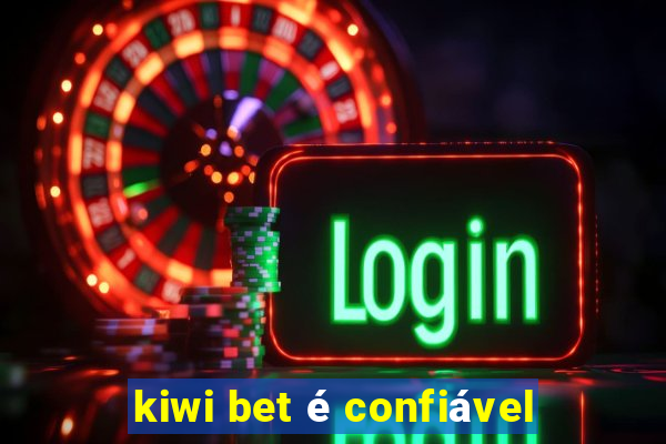 kiwi bet é confiável