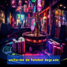 uniforme de futebol degrade