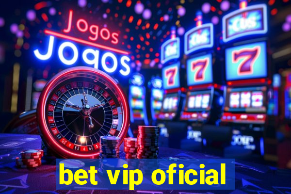 bet vip oficial