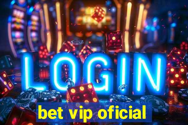 bet vip oficial