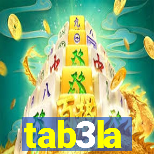 tab3la