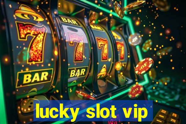 lucky slot vip