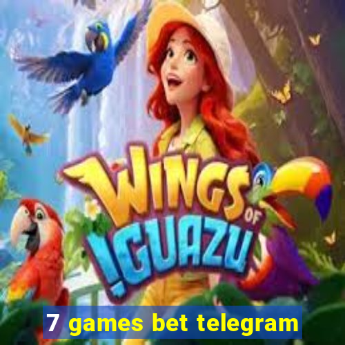 7 games bet telegram