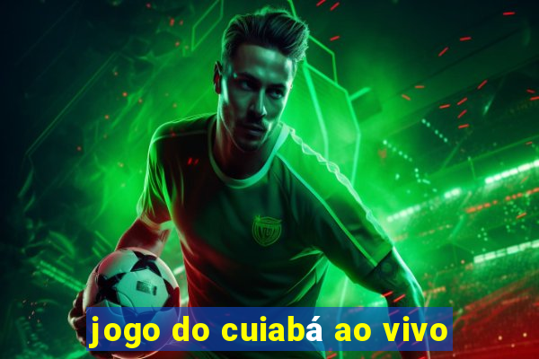 jogo do cuiabá ao vivo