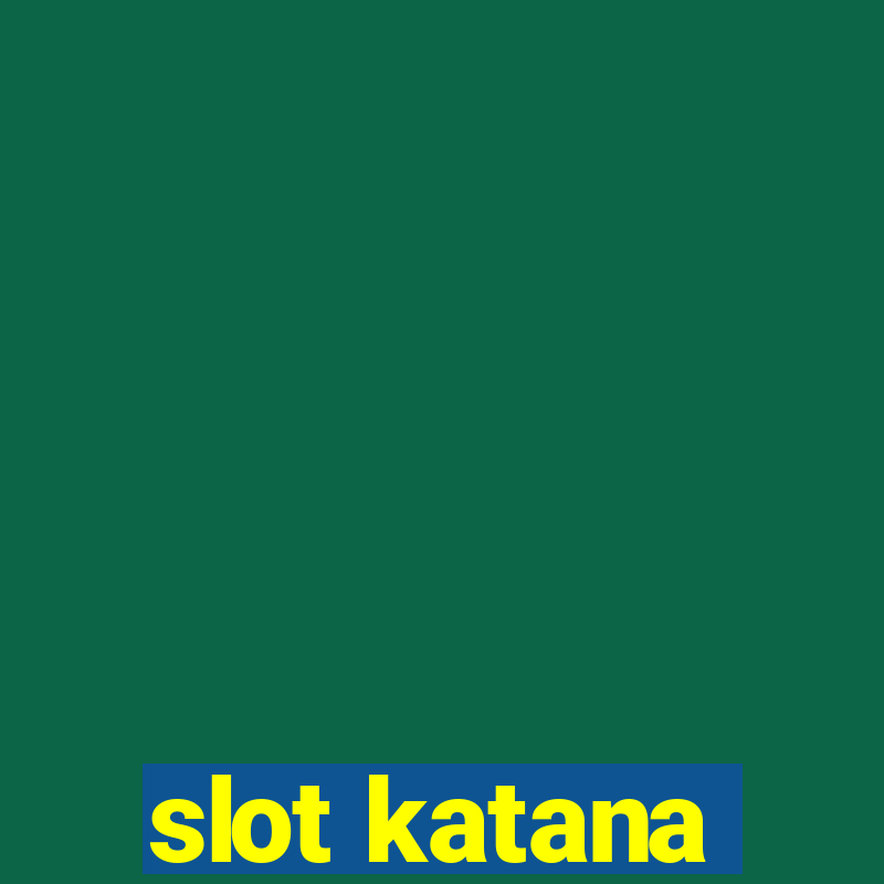 slot katana