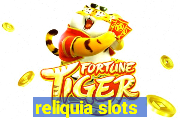 reliquia slots