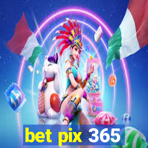 bet pix 365