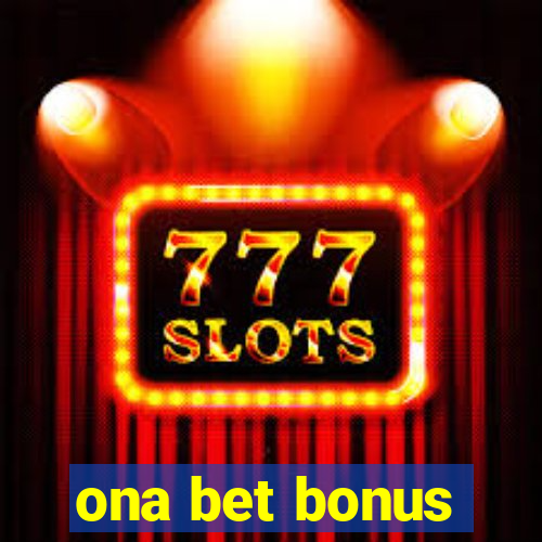 ona bet bonus