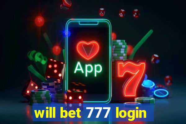 will bet 777 login