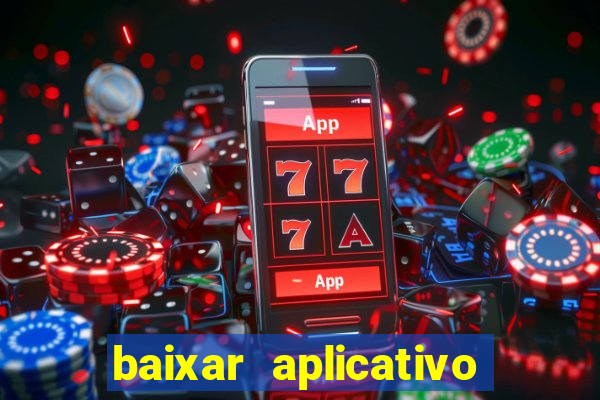 baixar aplicativo de aposta de jogo