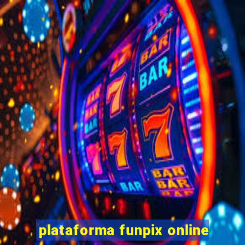 plataforma funpix online