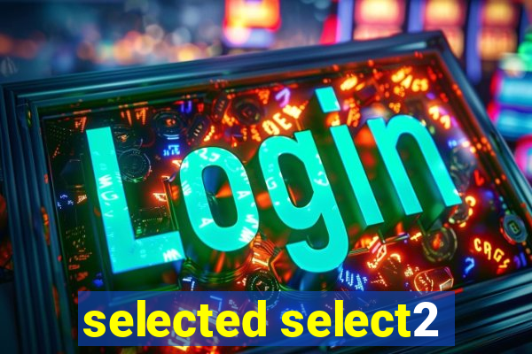 selected select2