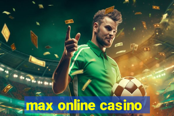 max online casino