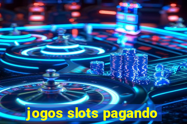 jogos slots pagando