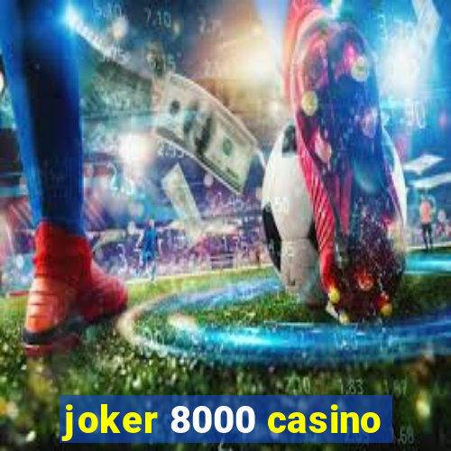 joker 8000 casino