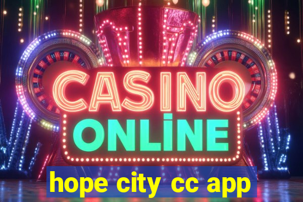 hope city cc app