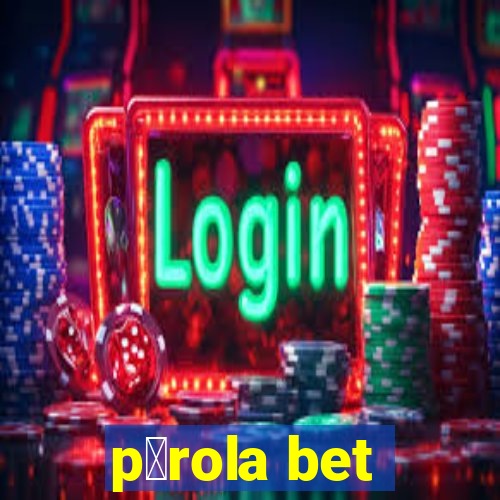 p茅rola bet