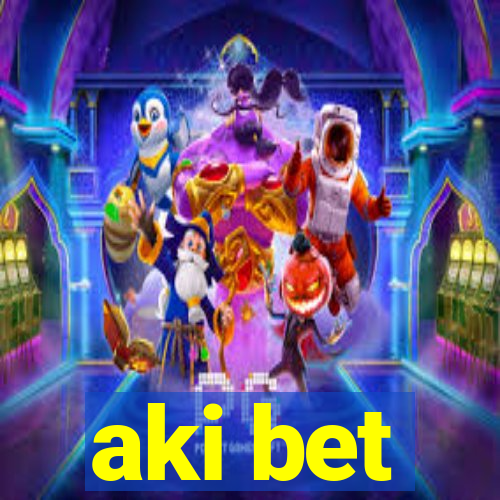 aki bet