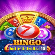 hottest fruits 40 slot free play