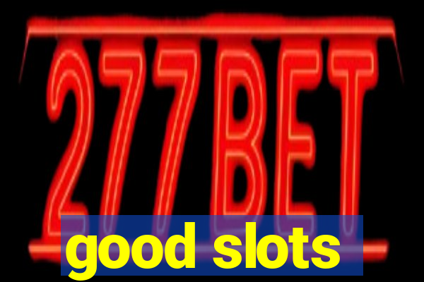 good slots