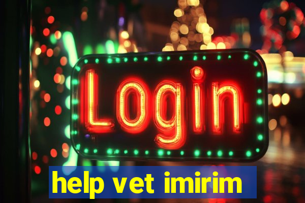 help vet imirim