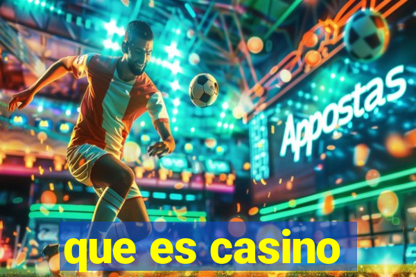 que es casino