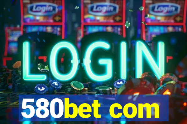 580bet com