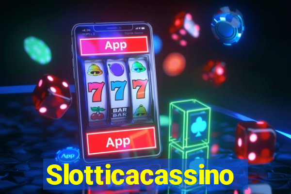 Slotticacassino