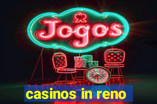 casinos in reno