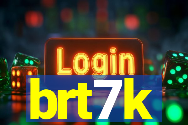 brt7k