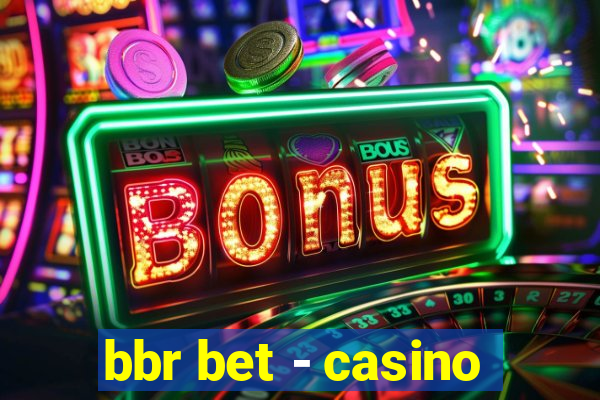 bbr bet - casino